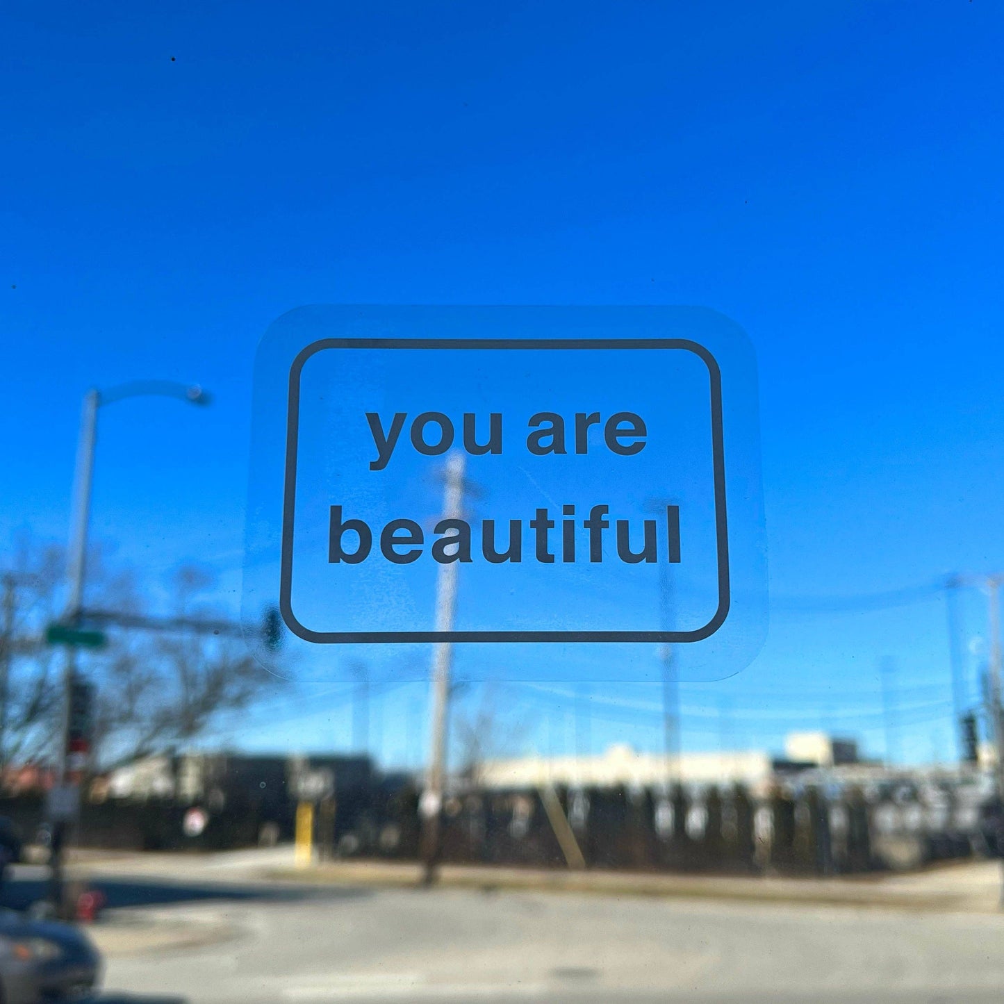 "you are beautiful" Window Cling